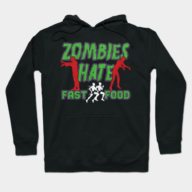 Zombies Hate Fast Food Gift Hoodie by woormle